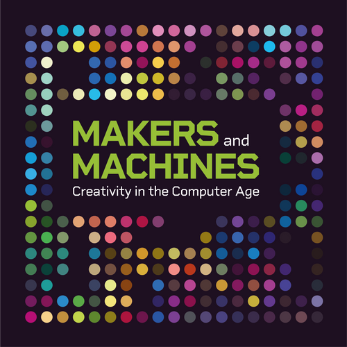 New Makers and Machines exhibition at Thinktank!